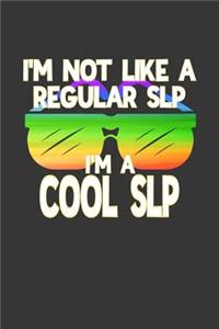 I'm Not Like a Regular SLP I'm a Cool SLP