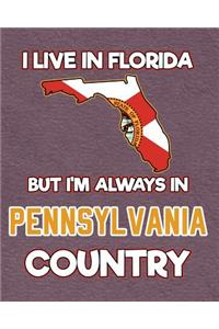 I Live in Florida But I'm Always in Pennsylvania Country