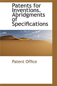 Patents for Inventions. Abridgments of Specifications