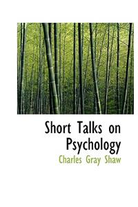 Short Talks on Psychology