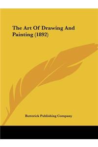 Art Of Drawing And Painting (1892)