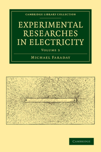 Experimental Researches in Electricity
