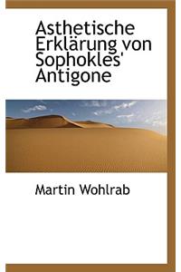Asthetische Erkl Rung Von Sophokles' Antigone