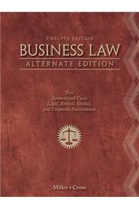 Business Law, Alternate Edition: Text and Summarized Cases
