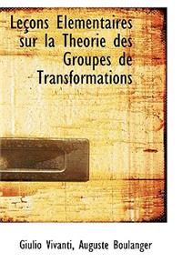 Le Ons L Mentaires Sur La Th Orie Des Groupes de Transformations