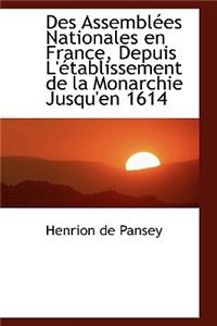 Des Assembl Es Nationales En France, Depuis L' Tablissement de La Monarchie Jusqu'en 1614