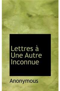 Lettres Une Autre Inconnue