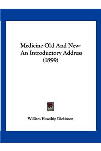 Medicine Old And New