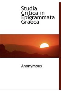 Studia Critica in Epigrammata Graeca