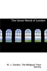 Horse-World of London