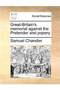 Great-Britain's Memorial Against the Pretender and Popery.