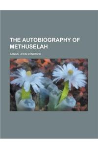 The Autobiography of Methuselah