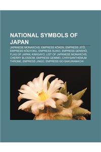 National Symbols of Japan: Japanese Monarchs, Empress K Ken, Empress Jit, Empress K Gyoku, Empress Suiko, Empress Gensh, Flag of Japan