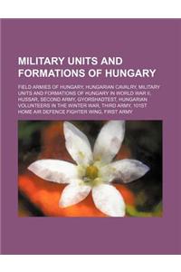 Military Units and Formations of Hungary