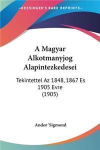 A Magyar Alkotmanyjog Alapintezkedesei