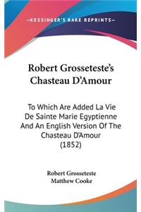 Robert Grosseteste's Chasteau D'Amour