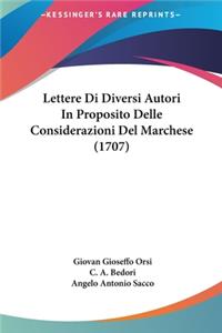 Lettere Di Diversi Autori in Proposito Delle Considerazioni del Marchese (1707)