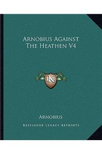 Arnobius Against The Heathen V4