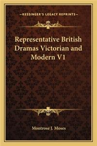 Representative British Dramas Victorian and Modern V1