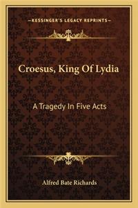 Croesus, King Of Lydia