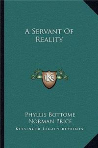 A Servant Of Reality