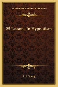 25 Lessons in Hypnotism