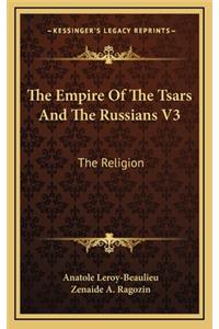 The Empire of the Tsars and the Russians V3