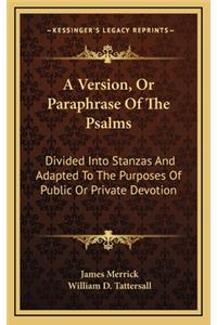 A Version, or Paraphrase of the Psalms