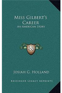 Miss Gilbert's Career