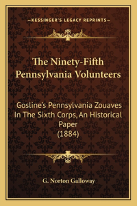 Ninety-Fifth Pennsylvania Volunteers the Ninety-Fifth Pennsylvania Volunteers