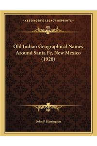 Old Indian Geographical Names Around Santa Fe, New Mexico (1920)