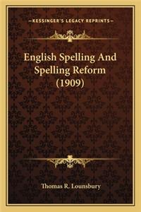 English Spelling And Spelling Reform (1909)
