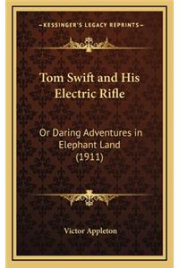 Tom Swift and His Electric Rifle