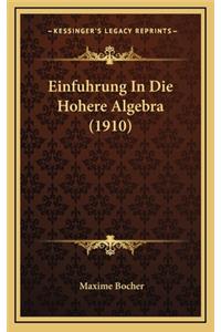 Einfuhrung in Die Hohere Algebra (1910)