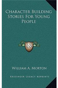 Character Building Stories For Young People