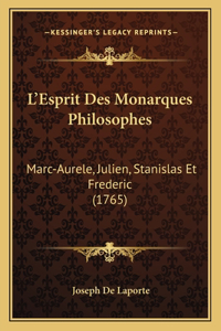 L'Esprit Des Monarques Philosophes