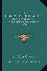 The History Of The Israelites And Judaeans V1