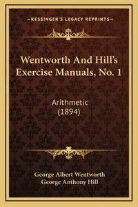 Wentworth And Hill's Exercise Manuals, No. 1