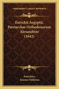 Eutychii Aegyptii, Patriarchae Orthodoxorum Alexandrini (1642)