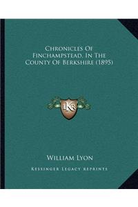 Chronicles Of Finchampstead, In The County Of Berkshire (1895)