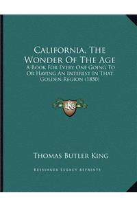 California, The Wonder Of The Age