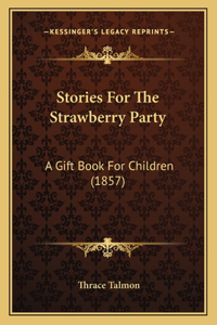 Stories For The Strawberry Party