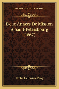 Deux Annees De Mission A Saint-Petersbourg (1867)