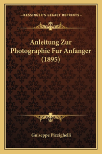Anleitung Zur Photographie Fur Anfanger (1895)