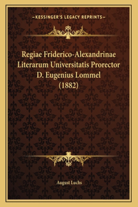 Regiae Friderico-Alexandrinae Literarum Universitatis Prorector D. Eugenius Lommel (1882)