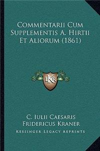 Commentarii Cum Supplementis A. Hirtii Et Aliorum (1861)
