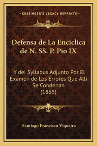 Defensa de La Enciclica de N. SS. P. Pio IX
