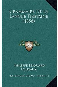 Grammaire de La Langue Tibetaine (1858)