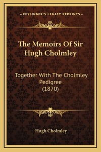 The Memoirs Of Sir Hugh Cholmley