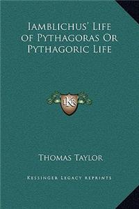 Iamblichus' Life of Pythagoras Or Pythagoric Life